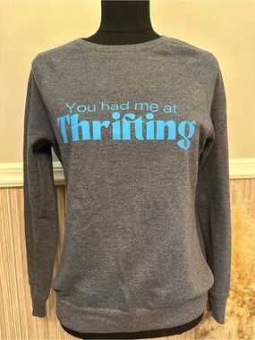 Time and Tru “You Had Me at Thrifting” Graphic Sweatshirt Heather Gray Small
